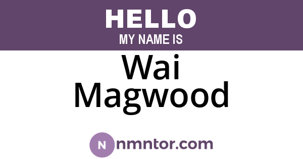 Wai Magwood