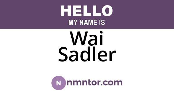 Wai Sadler