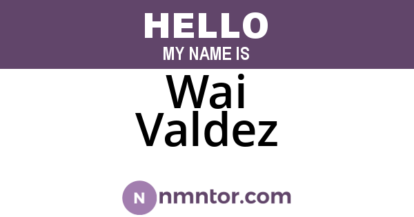 Wai Valdez