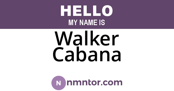 Walker Cabana