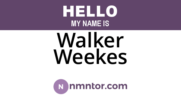 Walker Weekes