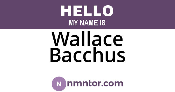 Wallace Bacchus