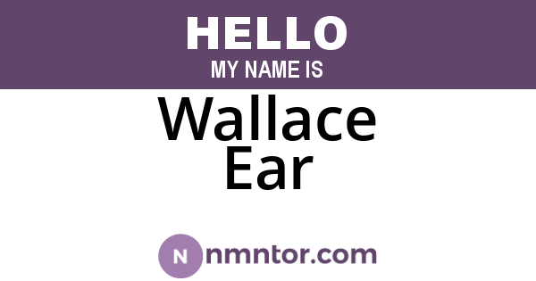 Wallace Ear