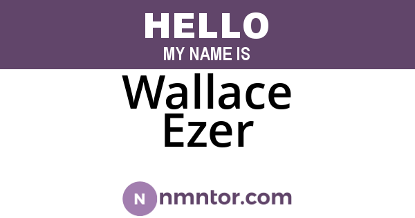 Wallace Ezer
