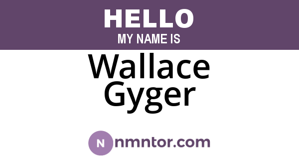 Wallace Gyger