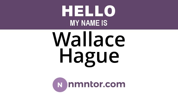 Wallace Hague