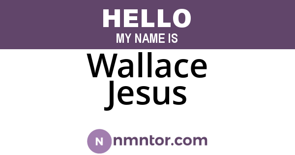 Wallace Jesus