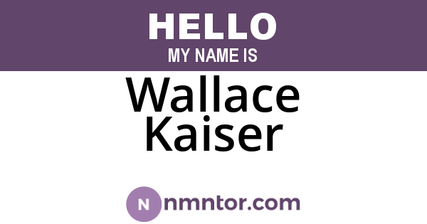 Wallace Kaiser
