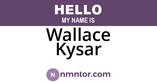 Wallace Kysar
