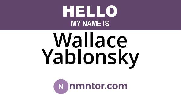 Wallace Yablonsky