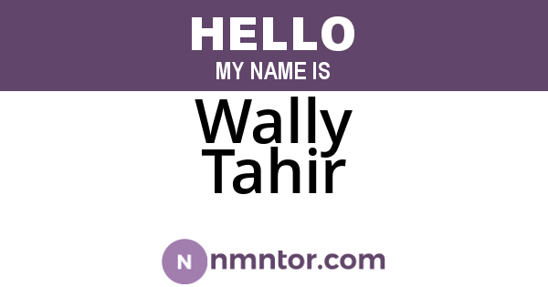 Wally Tahir