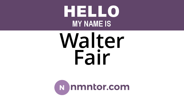 Walter Fair