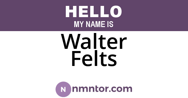 Walter Felts