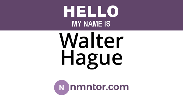 Walter Hague