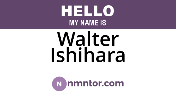 Walter Ishihara