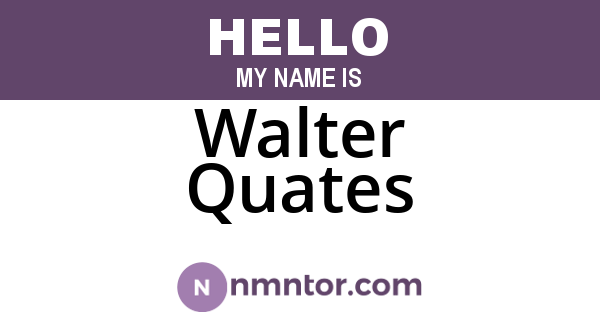 Walter Quates