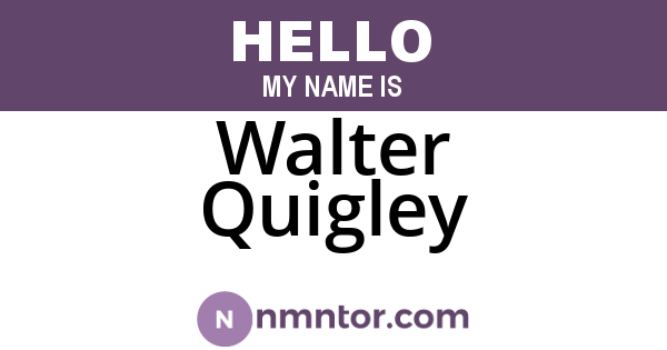Walter Quigley
