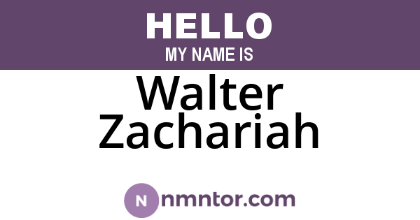 Walter Zachariah