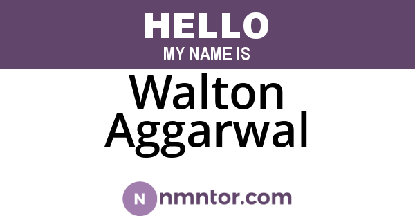 Walton Aggarwal