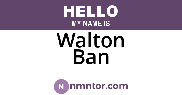Walton Ban