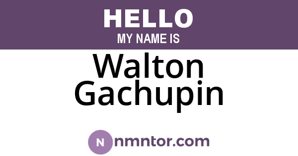 Walton Gachupin