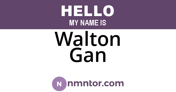 Walton Gan