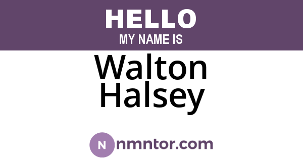 Walton Halsey