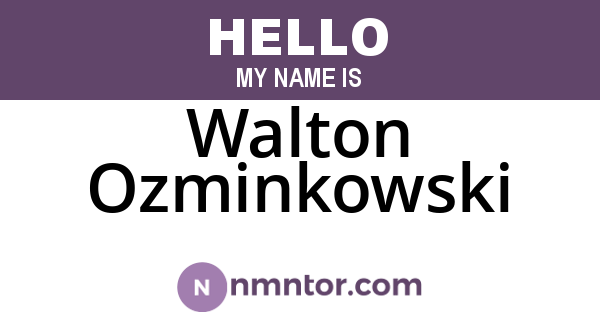 Walton Ozminkowski
