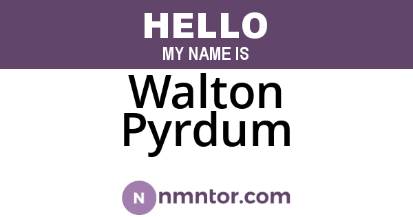 Walton Pyrdum
