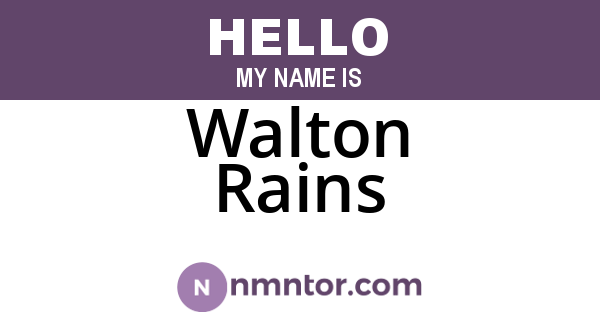 Walton Rains