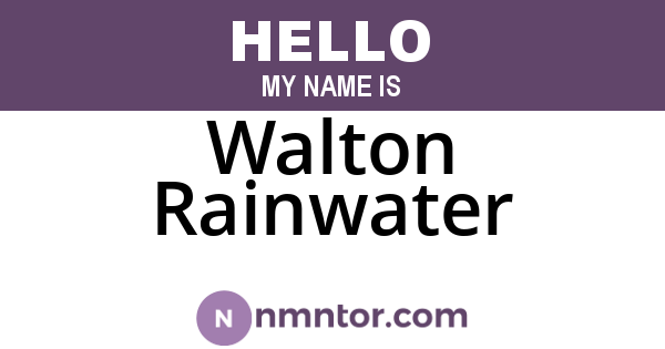 Walton Rainwater