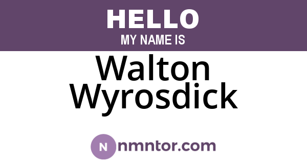 Walton Wyrosdick
