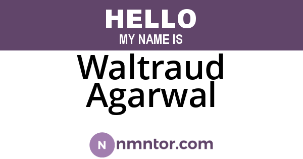 Waltraud Agarwal