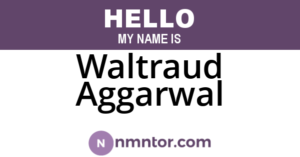 Waltraud Aggarwal