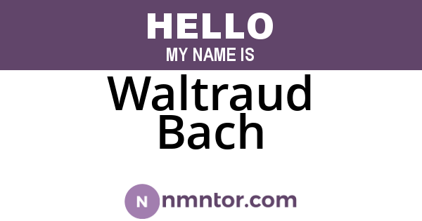 Waltraud Bach