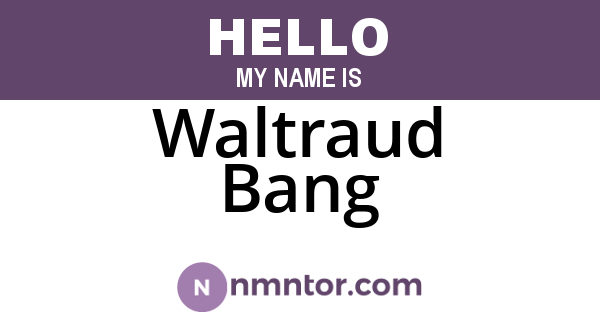 Waltraud Bang
