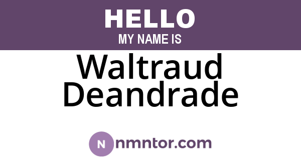 Waltraud Deandrade