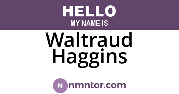 Waltraud Haggins