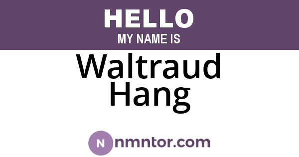 Waltraud Hang