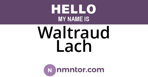 Waltraud Lach