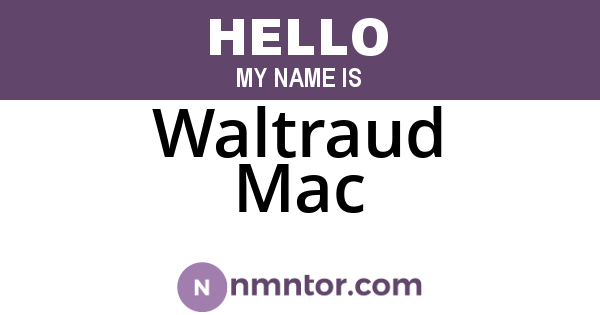 Waltraud Mac