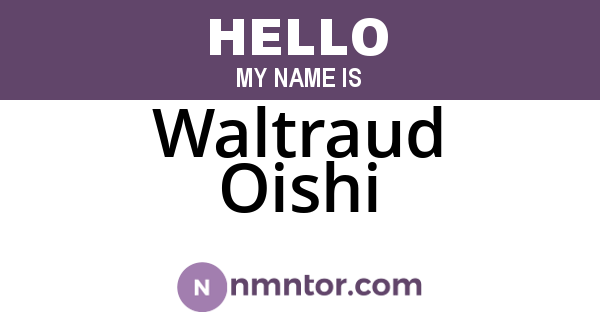Waltraud Oishi