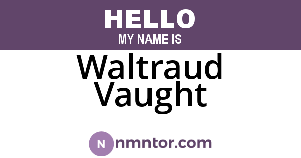 Waltraud Vaught
