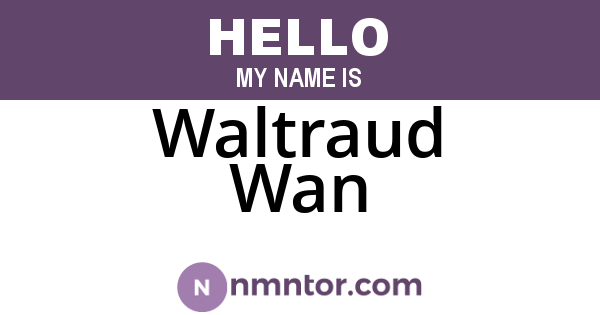 Waltraud Wan