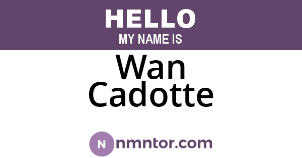 Wan Cadotte