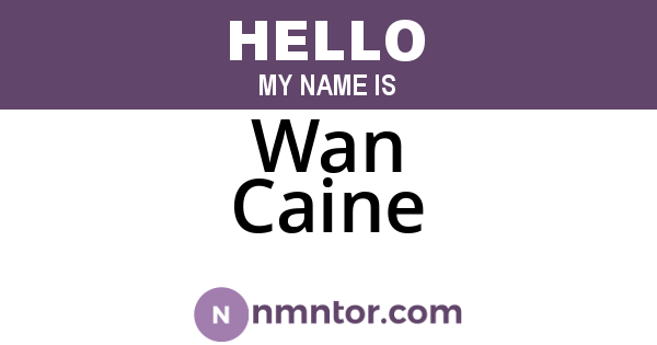 Wan Caine