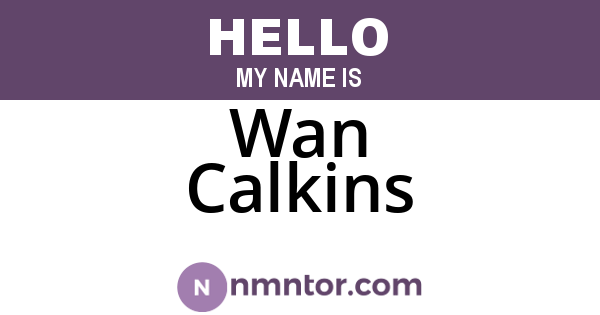 Wan Calkins