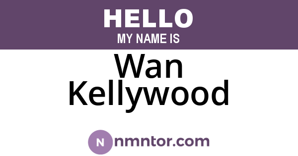 Wan Kellywood