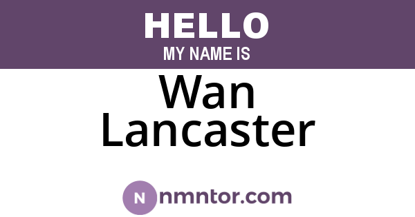 Wan Lancaster