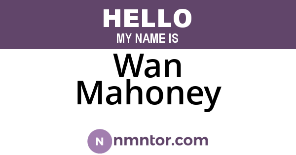 Wan Mahoney